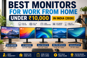 Read more about the article Best Monitors for Work From Home Under ₹10,000 in India (2026)